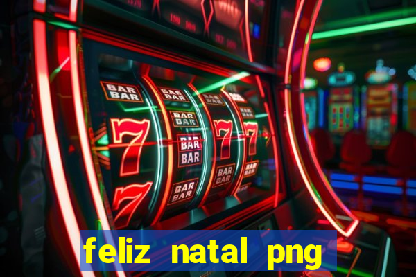 feliz natal png para imprimir